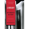 Library: An Unquiet History