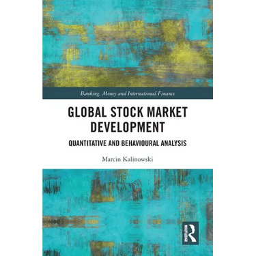 Global Stock Market Development: Quantitative and Behavioural Analysis