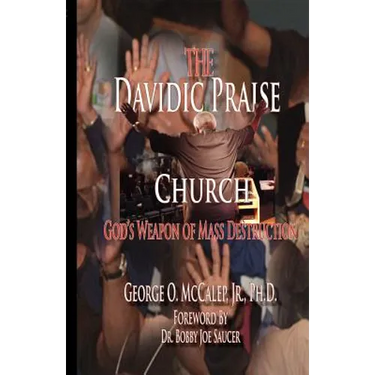 The Davidic Praise Church: God's Weapons of Mass Destruction