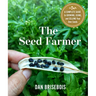 The Seed Farmer: A Complete Guide to Growing, Using, and Selling Your Own Seeds