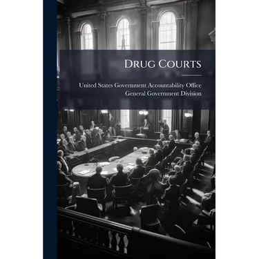 Drug Courts: Information on a New Approach to Address Drug-Related Crime