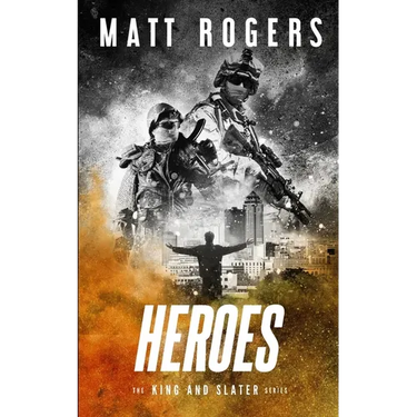 Heroes: A King & Slater Thriller