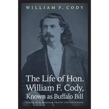The Life of Hon. William F. Cody, Known as Buffalo Bill