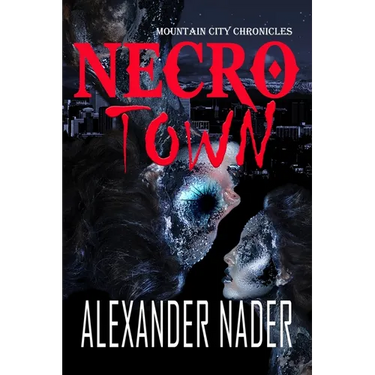 Necrotown: The Mountain City Chronicle