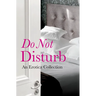 Do Not Disturb: An Erotica Collection
