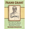 Frank Grant: The Life of a Black Baseball Pioneer