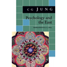 Psychology and the East: (From Vols. 10, 11, 13, 18 Collected Works)