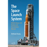 The Space Launch System: Nasa's Heavy-Lift Rocket and the Artemis I Mission