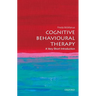 Cognitive Behavioural Therapy: A Very Short Introduction