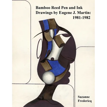 Bamboo Reed Pen and Ink Drawings by Eugene J. Martin: 1981-1982