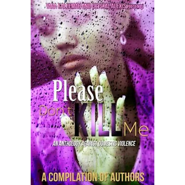 Please Don't Kill Me: An Anthology against Domestic Violence