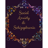 Social Anxiety and Schizophrenia Workbook: Ideal and Perfect Gift for Social Anxiety and Schizophrenia Workbook Best gift for You, Parent, Wife, Husba