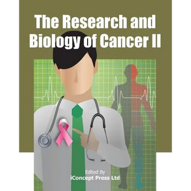The Research and Biology of Cancer II