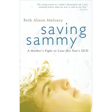 Saving Sammy: A Mother's Fight to Cure Her Son's OCD