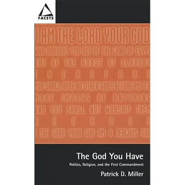 The God You Have: Politics and the First Commandment