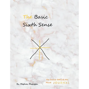 The Basic Sixth Sense: The Science Behind the Mind Journal