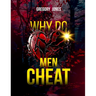 Why Do Men Cheat