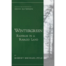 Wintergreen: Rambles in a Ravaged Land