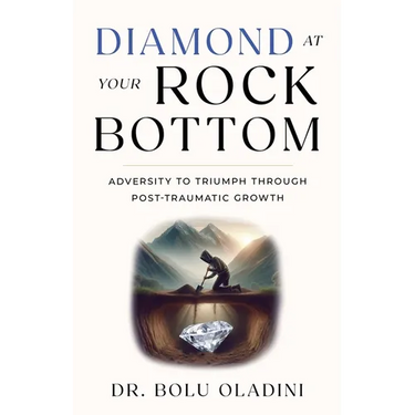 Diamond at Your Rock Bottom: Adversity to Triumph Through Post-Traumatic Growth