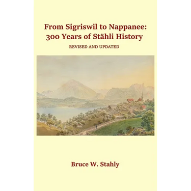 From Sigriswil to Nappanee: 300 Years of Stähli History