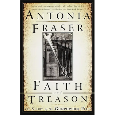Faith and Treason: The Story of the Gunpowder Plot