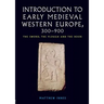 Introduction to Early Medieval Western Europe, 300-900: The Sword, the Plough and the Book