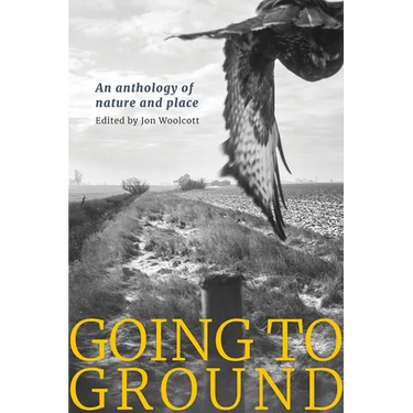 Going to Ground, an Anthology of Nature and Place