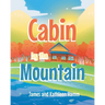 Cabin by the Mountain