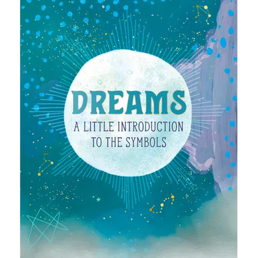 Dreams: A Little Introduction to the Symbols