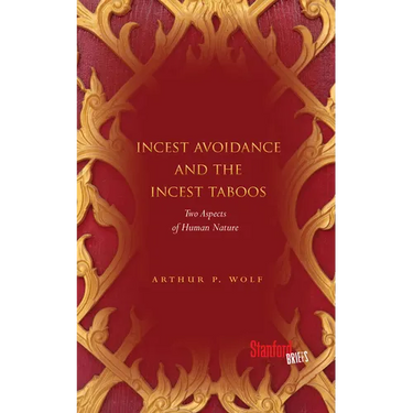 Incest Avoidance and the Incest Taboos: Two Aspects of Human Nature