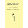 Green Tea Cha: How Japan and the World Enjoy Green Tea in the 21st Century