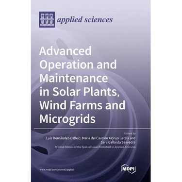 Advanced Operation and Maintenance in Solar Plants, Wind Farms and Microgrids