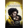 Betrayal: A Divided and Bleeding Country Awaiting Healing and Unity