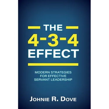 The 4-3-4 Effect: Modern Strategies for Effective Servant Leadership