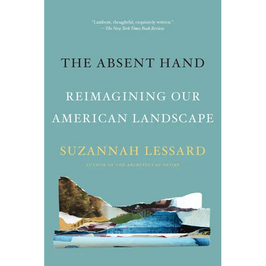 The Absent Hand: Reimagining Our American Landscape