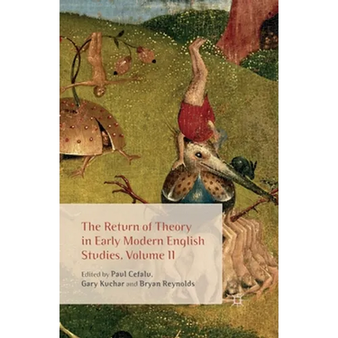 The Return of Theory in Early Modern English Studies, Volume II