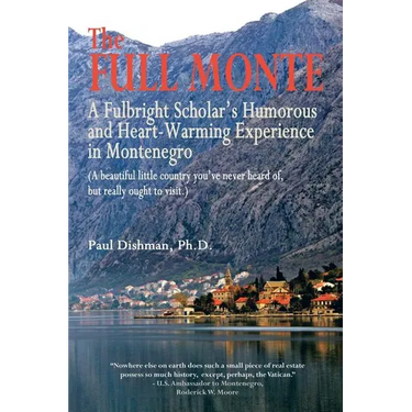 The Full Monte: A Fulbright Scholar's Humorous and Heart-Warming Experience in Montenegro
