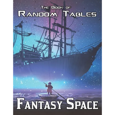 The Book of Random Tables: Fantasy Space: 25 D100 Random Tables for Tabletop Role-playing Games