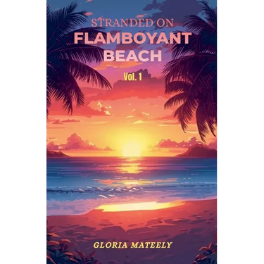 Stranded on Flamboyant Beach - Volume 1