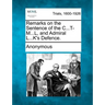 Remarks on the Sentence of the C...T-M...L, and Admiral L...K's Defence.