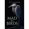 Mad as Birds