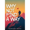 Why Not Find A Way