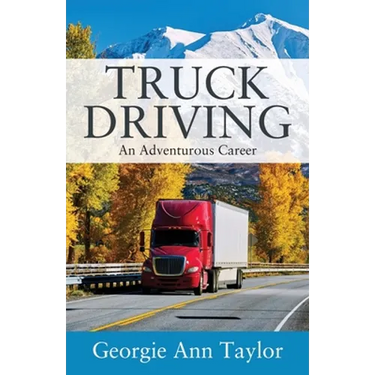 Truck Driving: An Adventurous Career