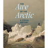The Awe of the Arctic: A Visual History