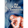 As a Man Thinketh: James Allen's Bestselling Self-Help Classic, Control Your Thoughts and Point Them Toward Success