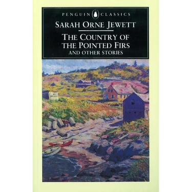 The Country of the Pointed Firs and Othe