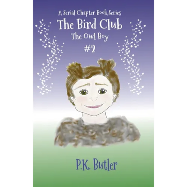 The Owl Boy: A Serial Chapter Book Series