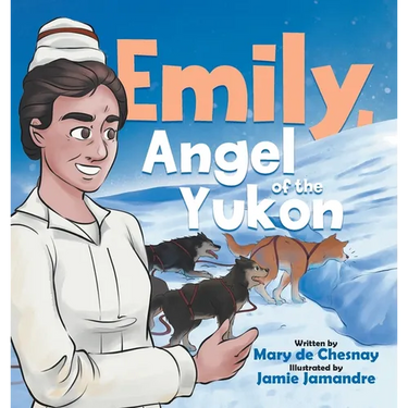 Emily, Angel of the Yukon
