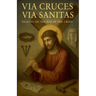 Via Cruces, Via Sanitas: Healing on the way of the Cross