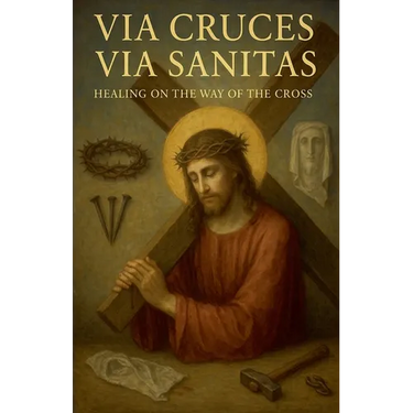 Via Cruces, Via Sanitas: Healing on the way of the Cross